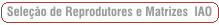 Sele��o de Reprodutores e Matrizes IAO